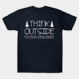 Think Outside no Box Required Funny Hiking T-Shirt